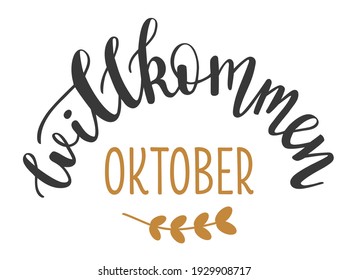 Welcome October in german language hand drawn lettering logo icon. Vector autumn phrases elements for planner, calender, organizer, cards, banners, posters, mug, scrapbooking, pillow case.