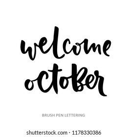 Welcome october - vector quote about autumn. Vector quote isolated on white background. Hand drawn quote. Brush pen lettering.