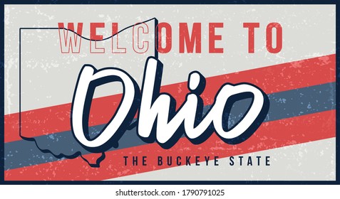 Welcome to ohio vintage rusty metal sign vector illustration. Vector state map in grunge style with Typography hand drawn lettering