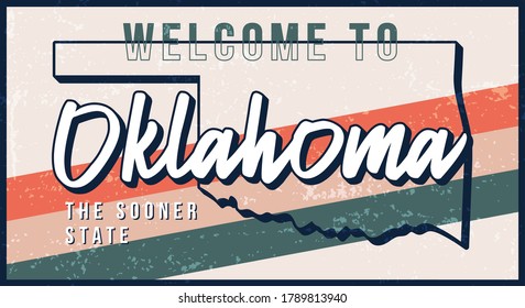 Welcome to Oklahoma vintage rusty metal sign vector illustration. Vector state map in grunge style with Typography hand drawn lettering. Vector illustration