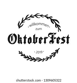 Welcome to Oktoberfest beer festival typography lettering emblem - in 
 german. Hand crafted design elements for prints posters advertising. Vector vintage illustration.