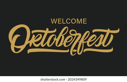 Welcome to Oktoberfest. Oktoberfest handwritten lettering. Beer Festival vector banner. Design template celebration. 