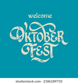 Welcome to Oktoberfest. Oktoberfest handwritten lettering. Beer Festival vector banner. Design template celebration. 