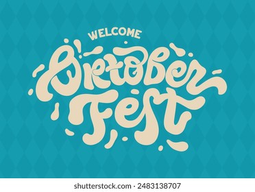 Welcome to Oktoberfest. Oktoberfest handwritten lettering. Beer Festival vector banner. Design template celebration. 