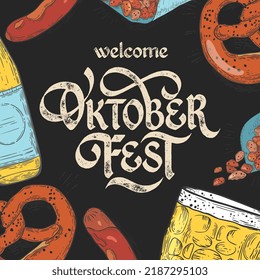 Welcome Oktoberfest. Oktoberfest handwritten lettering. A mug of beer, a bottle of beer, a pretzel, a sausage. Vector lettering: Oktoberfest.