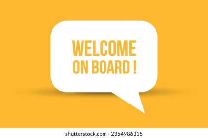 welcome on board speech bubble vector illustration. Communication speech bubble with welcome on board text