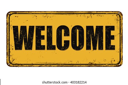 Welcome on yellow vintage rusty metal sign on a white background, vector illustration