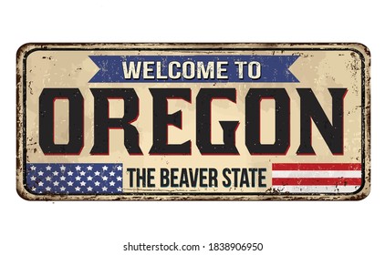 Welcome to Oregon vintage rusty metal sign on a white background, vector illustration