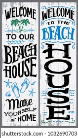 Welcome to our beach house, make yourself at home. Hand-drawn typography vertical sign set for home or cabin decor