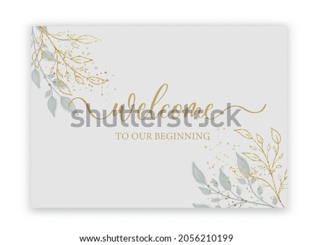 Welcome to our beginning - wedding calligraphic sign with watercolor and leaves