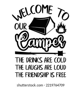 Welcome To Our Camper Camping For Sublimation Products, T-shirts, Pillows, Cards, Mugs, Bags, Framed Artwork, Scrapbooking