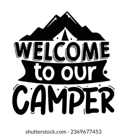 Welcome to our camper, T-Shirt Design Vector File. svg