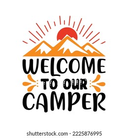 Welcome to our camper
 Vector illustration with hand-drawn lettering on texture background prints and posters. Calligraphic chalk design