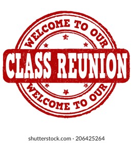 Welcome to our class reunion grunge rubber stamp on white, vector illustration