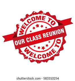 Welcome To The Our Class Reunion Stamp. Sign.Seal.Logo