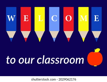 Welcome to our classroom typography poster. Motivation school quote. Education design concept. Vector banner, illustration
