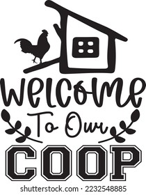 Welcome To Our Coop Chicken svg