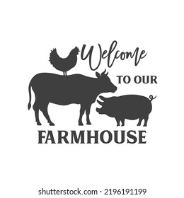 Welcome to our Farmhouse inspirational quotes. Farmhouse Saying. Isolated on white background. Farm Life sign. Southern vector quotes.