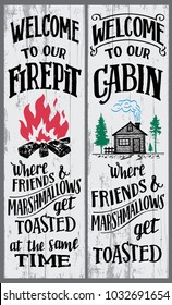 Welcome to our firepit and cabin signs set. Where friends and marshmallows get toasted. Hand-drawn typography vertical sign set for home decor or any events for the backyard. Wood sign for the cabin