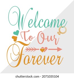 Welcome To Our Forever Printable Vector Illustration