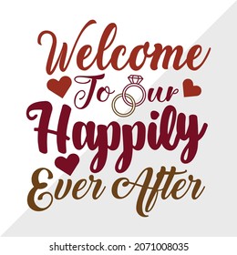 Welcome To Our Happily Ever After Printable Vector Illustration