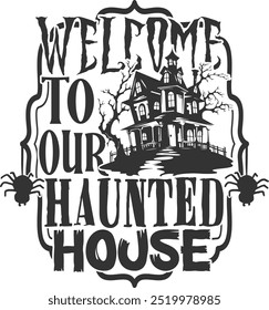 Welcome To Our Haunted House - Halloween Sign