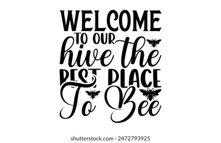   
Welcome to our hive the best place to bee Lettering design for greeting banners, Mouse Pads, Prints, Cards and Posters, Mugs, Notebooks, Floor Pillows and T-shirt prints design.