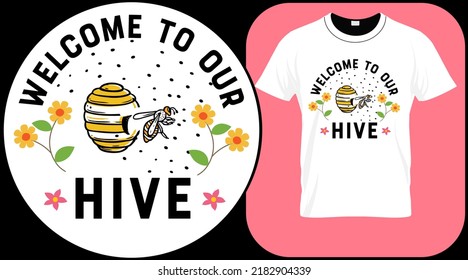 Welcome to our hive, funny bee quote isolated on white background. Honey bee hand drawn lettering. Sweet honey love summer quote saying. Typography vector print illustration for t shirt, greeting. 