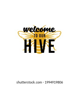 Welcome to our hive quote lettering illustration