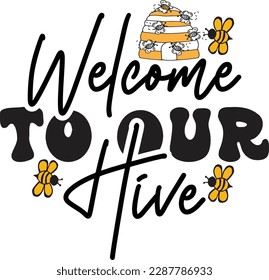 Welcome to Our Hive svg ,Bee svg Design, Bee svg bundle