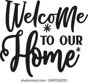 Welcome To Our Home Design