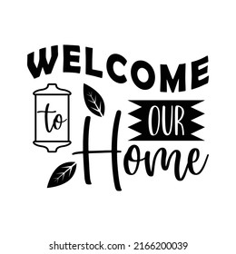 Welcome Our Home Family Quote Lettering Stock Vector (Royalty Free ...