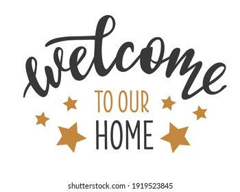 Welcome to our home hand drawn lettering logo icon in trendy golden grey colors. Vector phrases elements for postcards, banners, posters, mug, scrapbooking, pillow case and clothes design.  