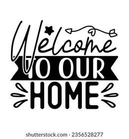 welcome to our home, New Family SVG Design Template svg