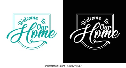 Welcome To Our Home Printable Vector Illustration