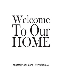 welcome to our home quote letters