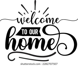 Welcome to Our Home svg ,pillow design, pillow Svg design