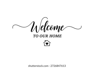 WILLKOMMEN ZU UNSEREM HAUSE Typografie Vektor Silhouette Design Kunst Illustration