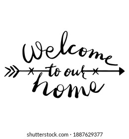Welcome to our home vector phrase EPS. Isolated handwritten quote
