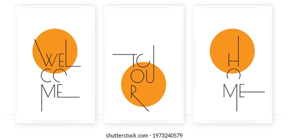 Welcome to our home, vector. Wording design, lettering. Modern scandinavian minimalist wall art design. Three pieces poster design. Motivational, inspirational life quotes. Home decor, art print