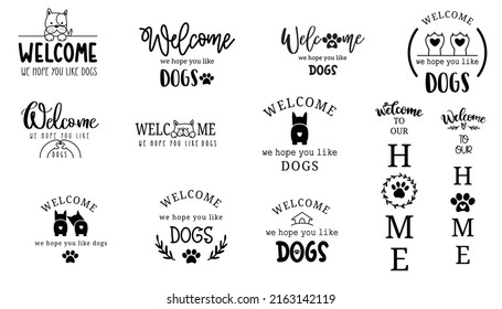 welcome to our home,welcome ,we hope you like dog, with dog cartoon style ,black text on white background. vector illustration