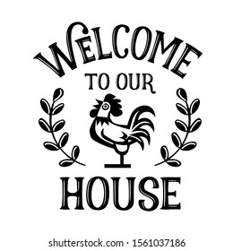 Welcome To Our House vector file.  Welcome Home sign clip art. Isolated on transparent background.