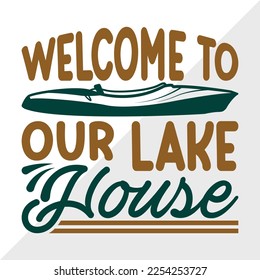 Welcome To Our Lake House SVG Printable Vector Illustration