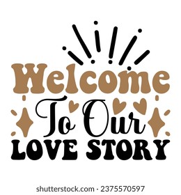 Welcome to Our Love Story Love design