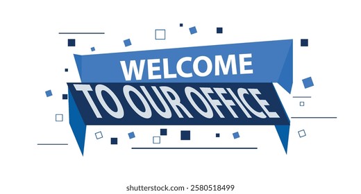 Welcome to our office with Speech bubble blue label vector illustration design background