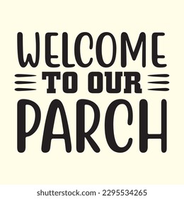 Welcome to Our Parch t shirt design, vector file 