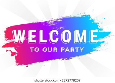 welcome to our party background. bright color use combination pink, blue, purple, white and grey. light beam pattern. brush design template isolated in horizontal layout backdrop.