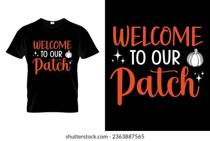 Welcome to our patch Happy thanksgiving fall season t-shirt design vector