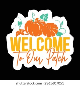 Welcome to Our Patch, New Fall Sticker Design Template