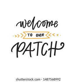 Welcome to our patch sign